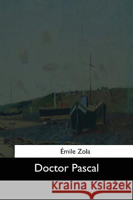 Doctor Pascal Emile Zola Mary J. Serrano 9781544612621 Createspace Independent Publishing Platform - książka