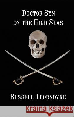 Doctor Syn on the High Seas Russell Thorndyke 9781515426462 Black Curtain Press - książka