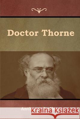 Doctor Thorne Anthony Trollope 9781618955845 Bibliotech Press - książka