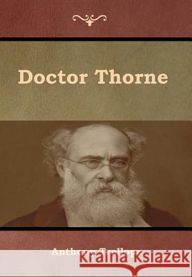 Doctor Thorne Anthony Trollope 9781618955852 Bibliotech Press - książka