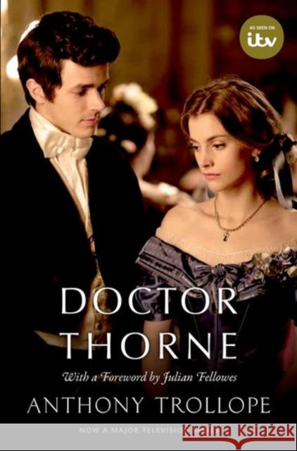 Doctor Thorne TV Tie-In with a foreword by Julian Fellowes: The Chronicles of Barsetshire Fellowes, Julian 9780198785637 Oxford University Press - książka