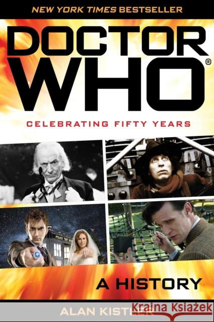 Doctor Who: A History Alan Kistler 9780762791880 Lyons Press - książka