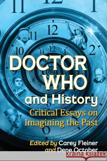 Doctor Who and History: Critical Essays on Imagining the Past Dene October 9781476666563 McFarland & Company - książka