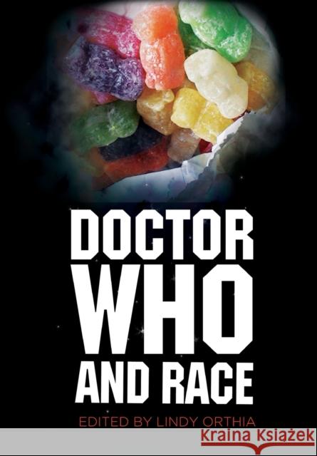 Doctor Who and Race Lindy Orthia 9781783200368 Intellect (UK) - książka