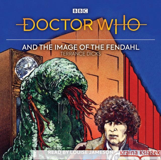 Doctor Who and the Image of the Fendahl: 4th Doctor Novelisation Dicks, Terrance 9781787538016 BBC Worldwide Ltd - książka