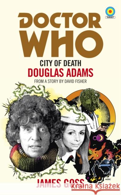 Doctor Who: City of Death (Target Collection) James Goss 9781785943270 Ebury Publishing - książka