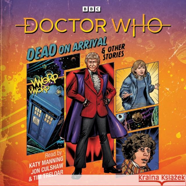 Doctor Who: Dead on Arrival & Other Stories: Doctor Who Audio Annual Paul Magrs 9781529138719 BBC Audio, A Division Of Random House - książka