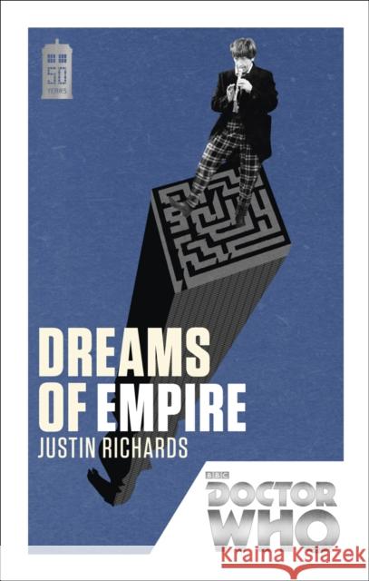 Doctor Who: Dreams of Empire: 50th Anniversary Edition Richards, Justin 9781849905244 Ebury Publishing - książka