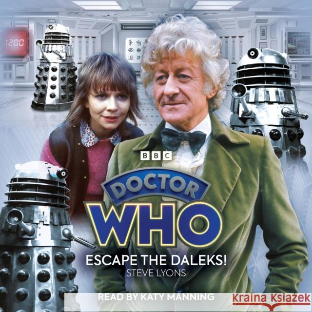 Doctor Who: Escape the Daleks!: 3rd Doctor Audio Original Steve Lyons 9781529905236 BBC Audio, A Division Of Random House - książka