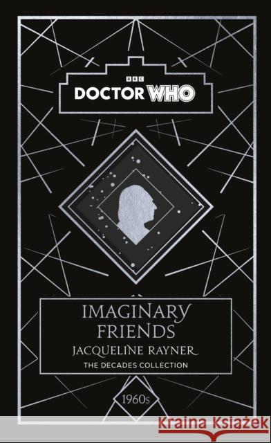 Doctor Who: Imaginary Friends: a 1960s story Rayner, Jacqueline 9781405956949 Penguin Random House Children's UK - książka