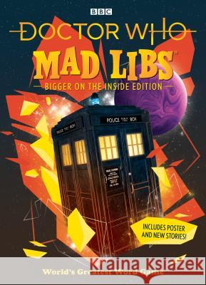 Doctor Who Mad Libs: Bigger on the Inside Edition Mad Libs 9781524793050 Mad Libs - książka