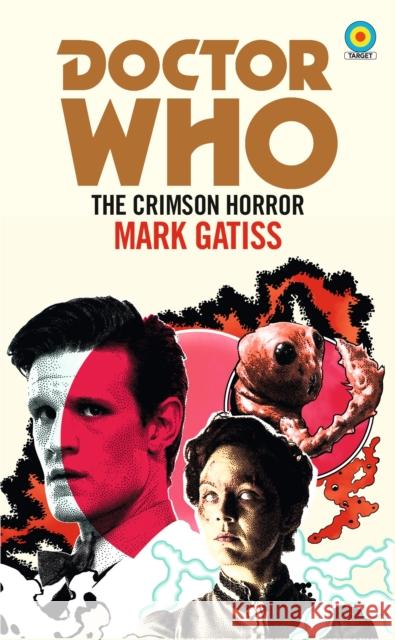 Doctor Who: The Crimson Horror (Target Collection) Mark Gatiss Daniel Sorensen 9781785945045 Penguin Group UK - książka