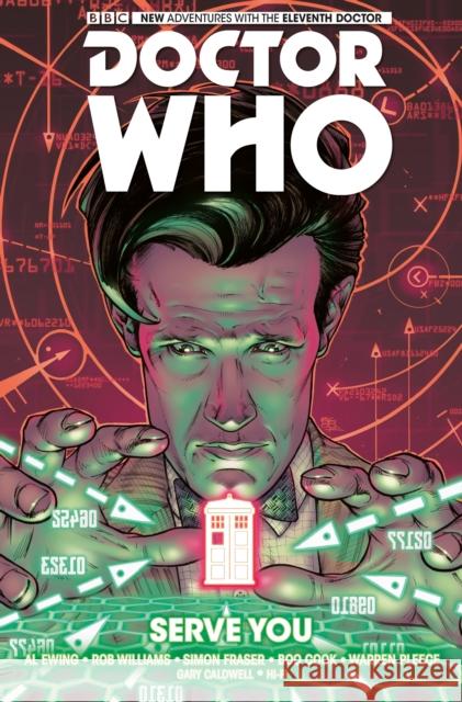 Doctor Who: The Eleventh Doctor Vol. 2: Serve You Al Ewing, Rob Williams, Simon Fraser, Warren Pleece, Boo Cook 9781782766582 Titan Books Ltd - książka