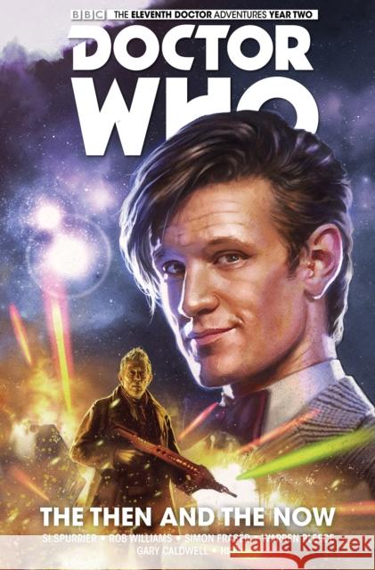 Doctor Who: The Eleventh Doctor Vol. 4: The Then and The Now Si Spurrier, Rob Williams, Simon Fraser, Warren Pleece, Gary Caldwell 9781782767428 Titan Books Ltd - książka