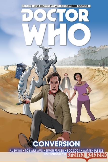 Doctor Who: The Eleventh Doctor Volume 3 - Conversion Al Ewing Rob Williams Simon Fraser 9781782763031 Titan Comics - książka