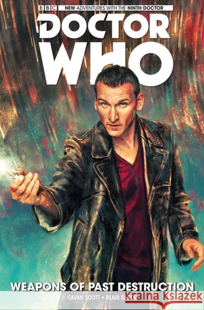 Doctor Who: The Ninth Doctor Vol. 1: Weapons of Past Destruction Scott, Cavan 9781782763369 Titan Comics - książka