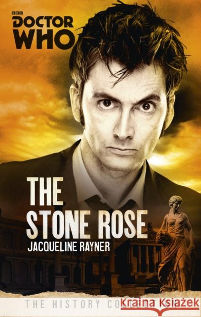 Doctor Who: The Stone Rose: The History Collection Jacqueline Rayner 9781849909068 Ebury Publishing - książka