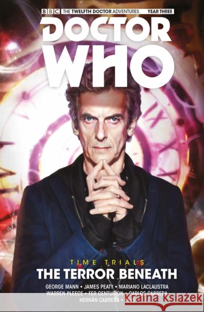 Doctor Who: The Twelfth Doctor: Time Trials Vol. 1: The Terror Beneath Mann, George 9781785860829 Titan Comics - książka