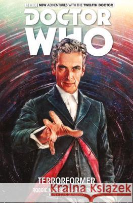 Doctor Who: The Twelfth Doctor Vol. 1: Terrorformer Morrison, Robbie 9781782761778 Titan Comics - książka