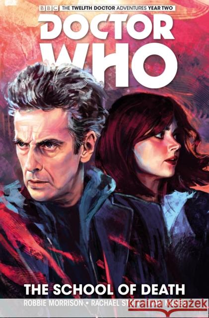 Doctor Who: The Twelfth Doctor Vol. 4: The School of Death Robbie Morrison, Rachael Stott 9781785851070 Titan Books Ltd - książka