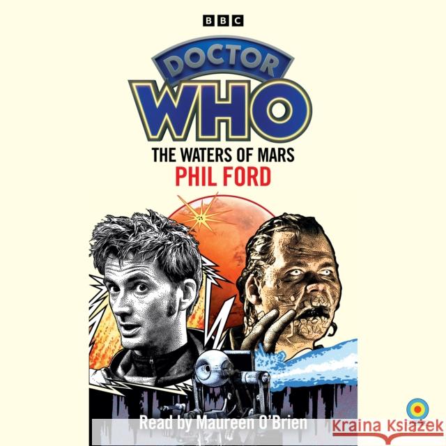 Doctor Who: The Waters of Mars: 10th Doctor Novelisation Ford, Phil 9781529913798 BBC Worldwide Ltd - książka