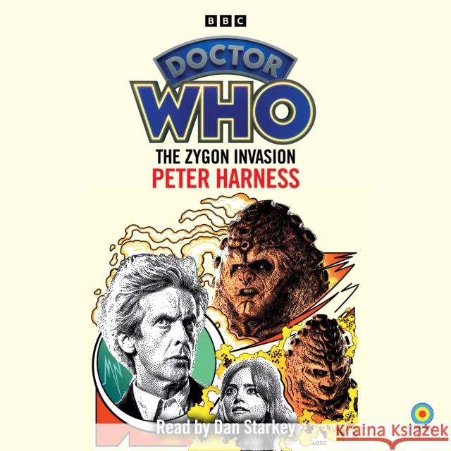 Doctor Who: The Zygon Invasion: 12th Doctor Novelisation Peter Harness 9781529197785 BBC Audio, A Division Of Random House - książka