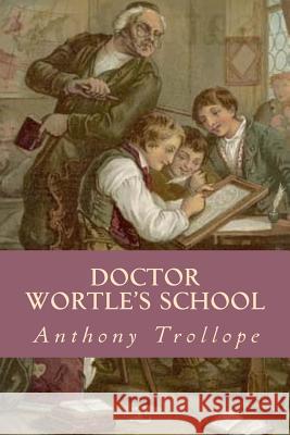 Doctor Wortles School Trollope Anthony                         Ravell 9781545108857 Createspace Independent Publishing Platform - książka