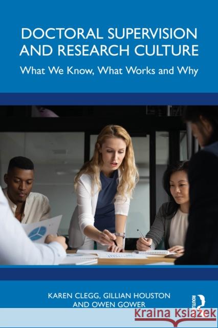 Doctoral Supervision and Research Culture: What We Know, What Works and Why Owen Gower 9781032163376 Routledge - książka