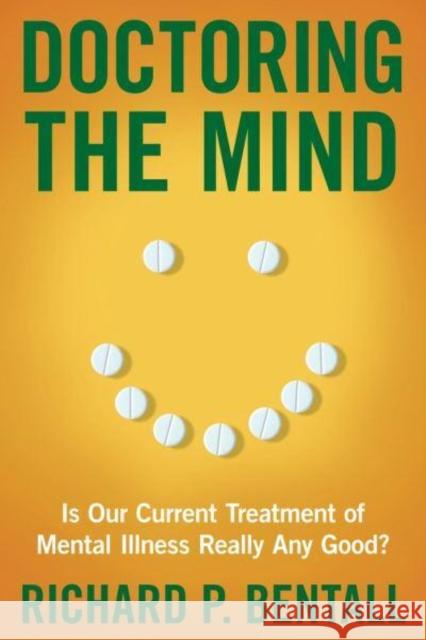 Doctoring the Mind: Is Our Current Treatment of Mental Illness Really Any Good? Richard P. Bentall 9780814791486 New York University Press - książka