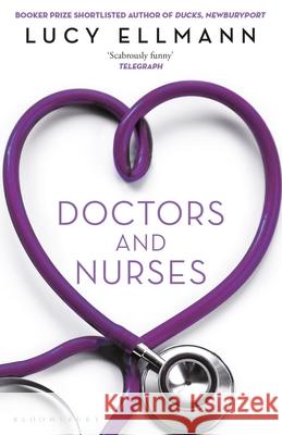 Doctors & Nurses Lucy Ellmann 9781526626806 Bloomsbury Publishing PLC - książka