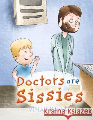 Doctors Are Sissies Vinay Kamat 9781667860725 Bookbaby - książka