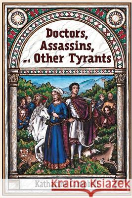 Doctors, Assassins, and Other Tyrants Katharine Campbell 9781088103616 Katy's Fables - książka