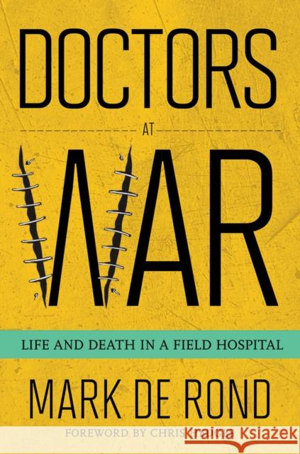 Doctors at War: Life and Death in a Field Hospital Mark d Chris Hedges 9781501705489 ILR Press - książka