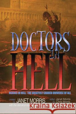 Doctors in Hell Chris Morris Andrew P. Weston Janet Morris 9780986414091 Perseid Press - książka