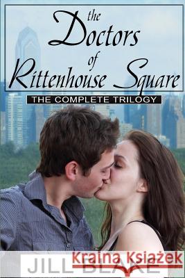 Doctors of Rittenhouse Square Trilogy Jill Blake 9781519286239 Createspace Independent Publishing Platform - książka