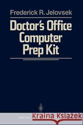 Doctor's Office Computer Prep Kit Frederick R. Jelovsek Jelovsek                                 F. R. Jelovsek 9780387961279 Springer - książka