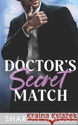 Doctor's Secret Match: A Secret Relationship (Pulse Point Book 1) Sharon Woods 9781763889668 Sharon Woods - książka