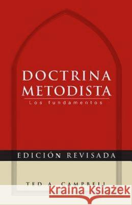 Doctrina Metodista: Los Fundamentos = Methodist Doctrine Campbell, Ted A. 9781426755125 Abingdon Press - książka