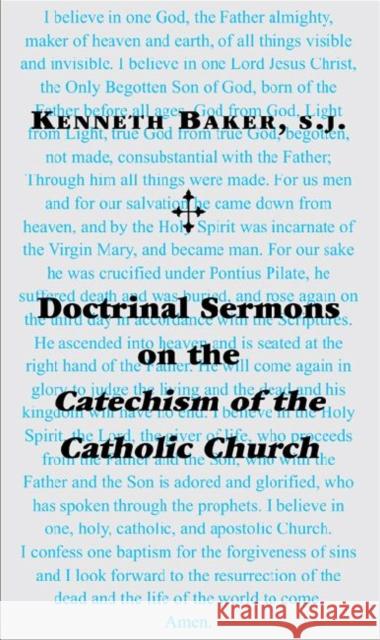Doctrinal Sermons on the Catechism of the Catholic Church Kenneth Baker 9781587311895 St. Augustine's Press - książka