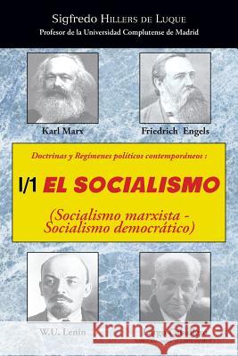 Doctrinas y Regimenes Politicos Contemporaneos: I / 1. El Socialismo (Socialismo Marxista-Socialismo Democratico) Hillers de Luque, Sigfredo 9781463369651 Palibrio - książka