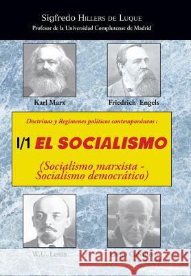 Doctrinas y Regimenes Politicos Contemporaneos: I / 1. El Socialismo (Socialismo Marxista-Socialismo Democratico) Hillers de Luque, Sigfredo 9781463369675 Palibrio - książka