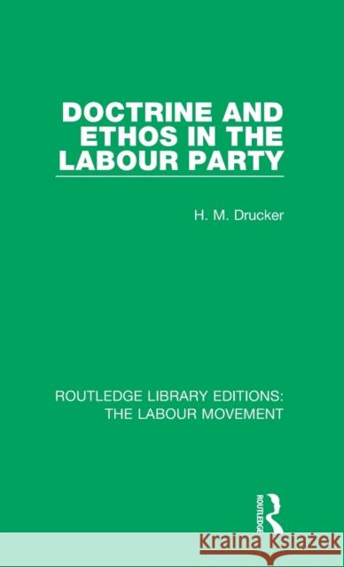 Doctrine and Ethos in the Labour Party H. M. Drucker 9781138336650 Taylor and Francis - książka