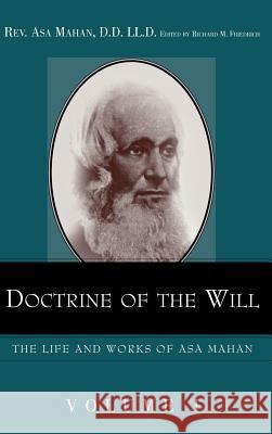 Doctrine of the Will. Asa Mahan, Richard Friedrich 9781932370690 Alethea in Heart - książka