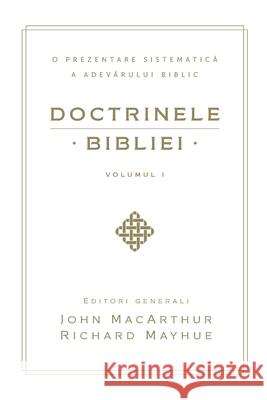 Doctrinele Bibliei, Volumul 1 (Biblical Doctrine, Volume 1) John MacArthur 9781967358069 Tmai - książka