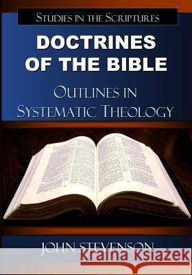 Doctrines Of The Bible: Outlines In Systematic Theology Stevenson, John 9780982113042 Redeemer Publishing - książka