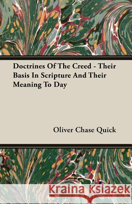 Doctrines of the Creed - Their Basis in Scripture and Their Meaning to Day Quick, Oliver Chase 9781406763447 Quick Press - książka