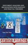 Document Analysis and Recognition with Wavelet and Fractal Theories Tang, Yuan Yan 9789814401005 World Scientific Publishing Co Pte Ltd