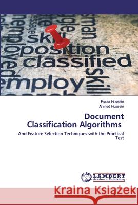 Document Classification Algorithms Esraa Hussein, Ahmed Hussein 9786200785268 LAP Lambert Academic Publishing - książka