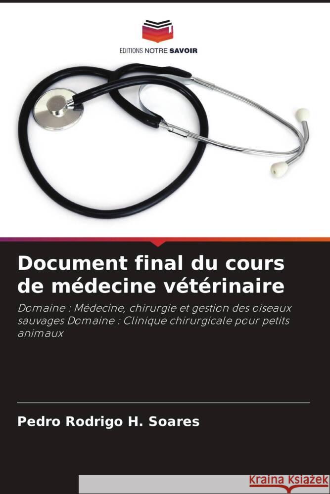 Document final du cours de médecine vétérinaire H. Soares, Pedro Rodrigo 9786206500292 Editions Notre Savoir - książka
