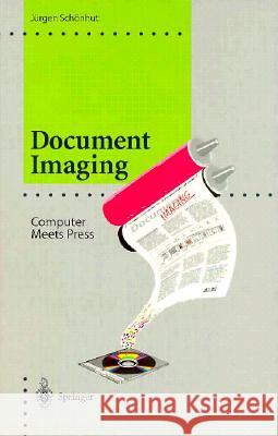 Document Imaging: Computer Meets Press Schönhut, Jürgen 9783540620457 Springer - książka